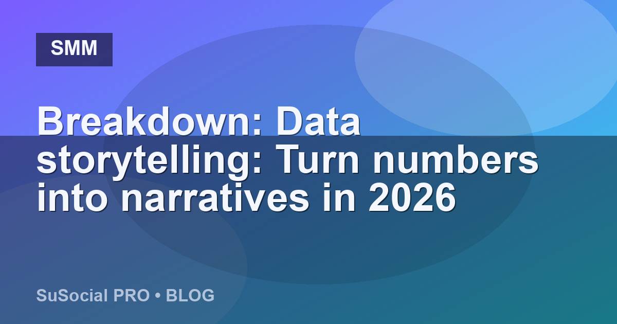 Breakdown: Data storytelling: Turn numbers into narratives in 2026